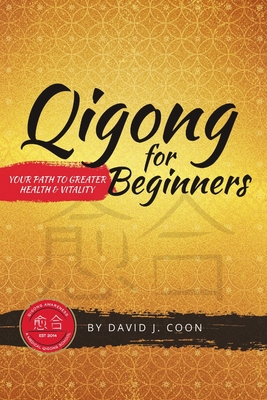 Coperta cărții 'Qigong for Beginners: Your Path to Greater Health & Vitality - David J. Coon'