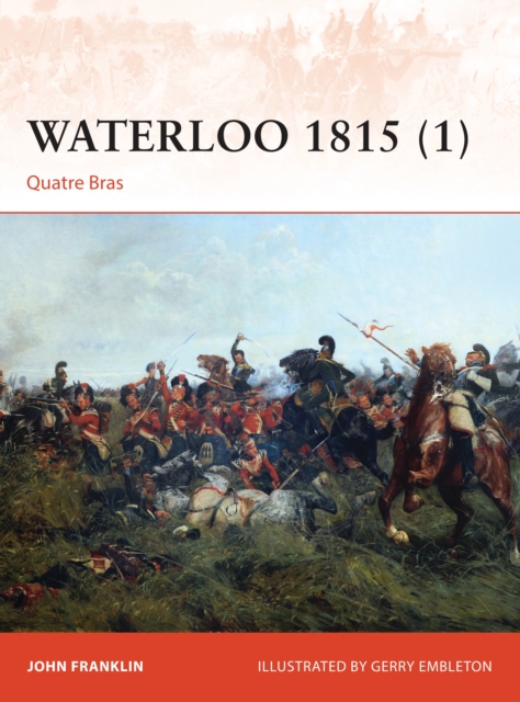 Waterloo 1815 (1): Quatre Bras - John Franklin