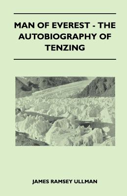 Man of Everest - The Autobiography of Tenzing - James Ramsey Ullman