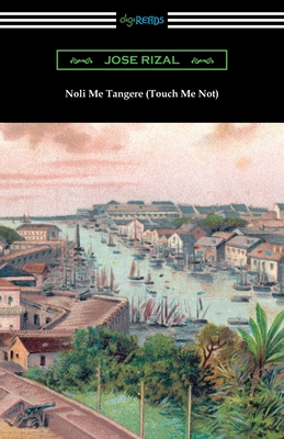 Noli Me Tangere (Touch Me Not) - Jose Rizal