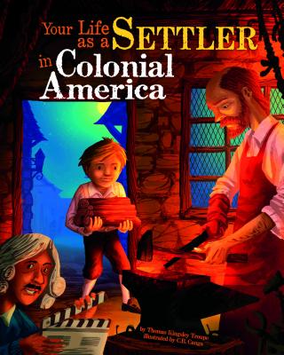 Your Life as a Settler in Colonial America - Chris Canga