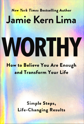 Worthy: How to Believe You Are and Transform Your Life - By Jamie Kern Lima Pre-Order - Jamie Kern Lima