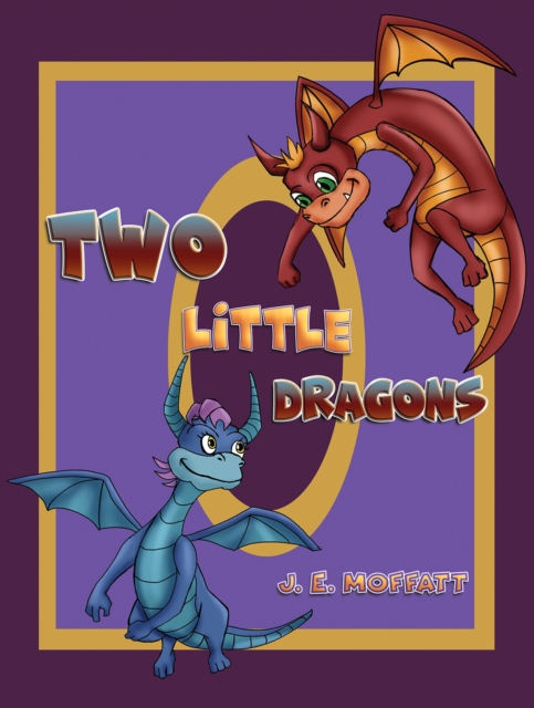 Two Little Dragons - J. E. Moffatt