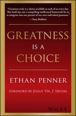 Greatness Is a Choice - Ethan Penner
