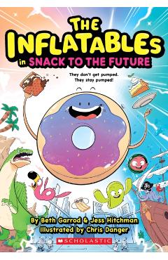 The Inflatables in Snack to the Future (the Inflatables #5) - Beth Garrod