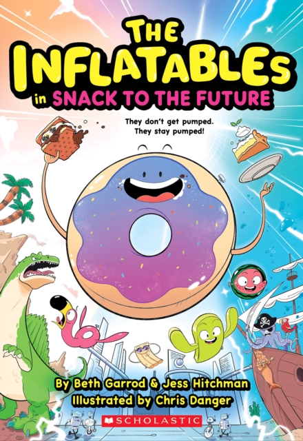 The Inflatables in Snack to the Future (the Inflatables #5) - Beth Garrod