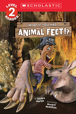 What If You Had Animal Feet!? (Level 2 Reader) - Sandra Markle