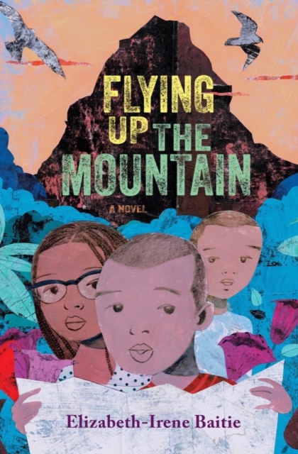 Flying Up the Mountain - Elizabeth-irene Baitie