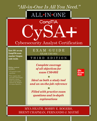 Comptia Cysa+ Cybersecurity Analyst Certification All-In-One Exam Guide, Third Edition (Exam Cs0-003) - Mya Heath