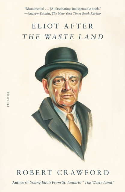 Eliot After the Waste Land - Robert Crawford