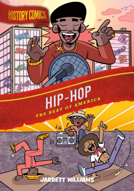 History Comics: Hip-Hop: The Beat of America - Jarrett Williams