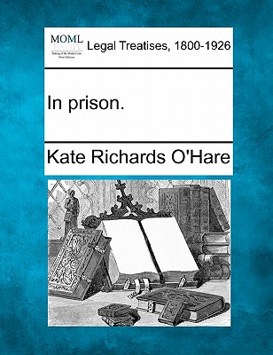 In Prison. - Kate Richards O'hare