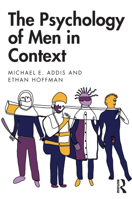 The Psychology of Men in Context - Michael Addis