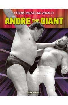Coperta cărții 'Andre the Giant - Alex Monnig'