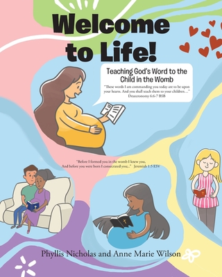 Coperta cărții 'Welcome to Life!: Teaching God's Word to the Child in the Womb - Phyllis Nicholas'