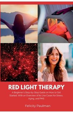 Coperta cărții 'Red Light Therapy for Women: A Beginner's Step-by-Step Guide on How to Get Started, With an Overview of its Use Cases'