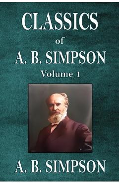 Classics of A. B. Simpson - A. B. Simpson