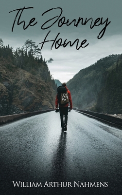 The Journey Home - William Arthur Nahmens