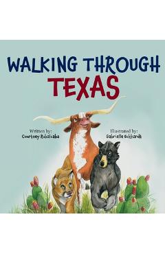 Poza produsului Walking Through Texas - Courtney Rubalcaba