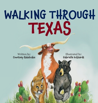 Walking Through Texas - Courtney Rubalcaba