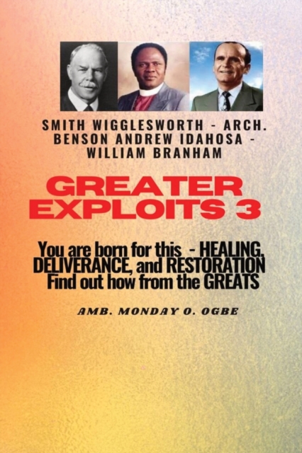 Greater Exploits - 3 You are Born For this - Healing, Deliverance and Restoration: You are Born for This - Healing, Deliverance and Restoration - Find - William Branham