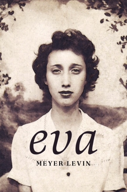 Eva: A Novel of the Holocaust - Meyer Levin