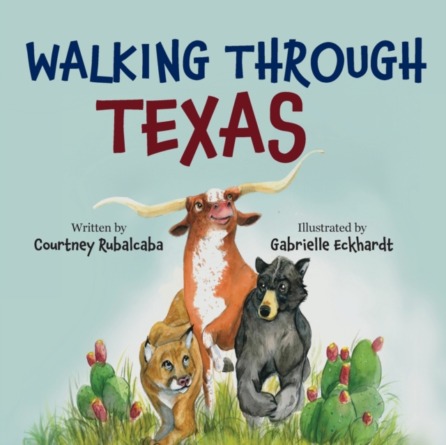 Walking Through Texas - Courtney Rubalcaba