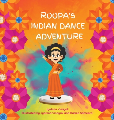Roopa's Indian Dance Adventure - Jyotsna Vinayak