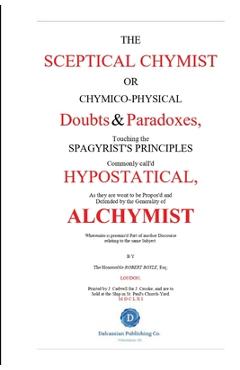 Coperta cărții 'The Skeptical Chymist - Robert Boyle'
