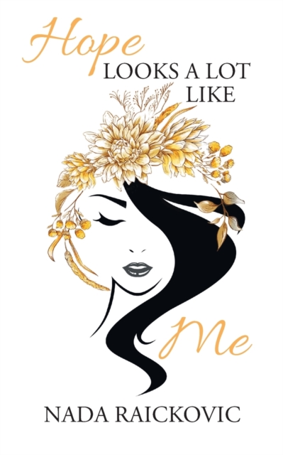 Hope Looks A Lot Like Me - Nada Raickovic