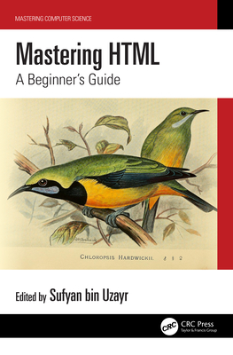 Mastering HTML: A Beginner's Guide - Sufyan Bin Uzayr