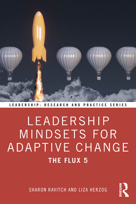 Leadership Mindsets for Adaptive Change: The Flux 5 - Sharon Ravitch