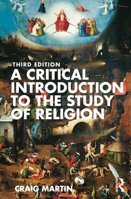 A Critical Introduction to the Study of Religion - Craig Martin