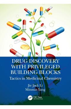 Coperta cărții 'Drug Discovery with Privileged Building Blocks: Tactics in Medicinal Chemistry - Jie Jack Li'