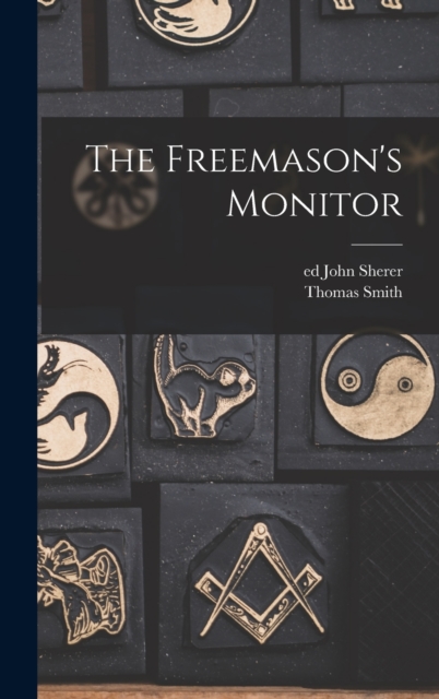 The Freemason's Monitor - Thomas Smith 1771-1819 Webb