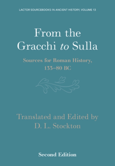 From the Gracchi to Sulla: Sources for Roman History, 133-80 BC - D. L. Stockton