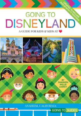 Going to Disneyland: A Guide for Kids and Kids at Heart - Shannon Willis Laskey