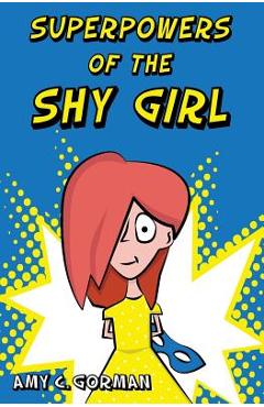 Coperta cărții 'Superpowers of the Shy Girl - Amy C. Gorman'
