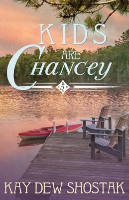 Kids are Chancey - Kay Dew Shostak