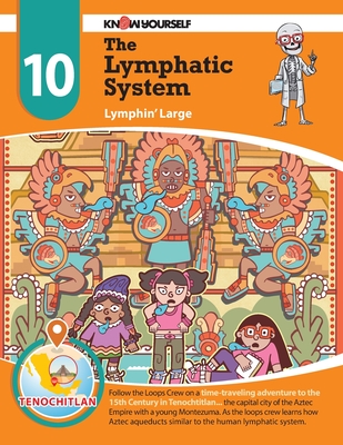 The Lymphatic System: Lymphin' Large - Adventure 10 - Know Yourself