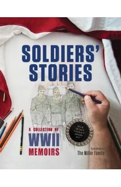 Coperta cărții 'Soldiers' Stories: A Collection of WWII Memoirs - Myra Miller'