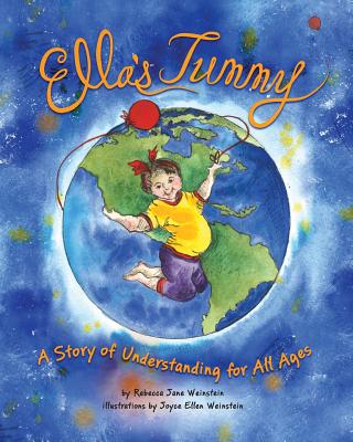 Ella's Tummy: A Story of Understanding for All Ages - Rebecca Jane Weinstein