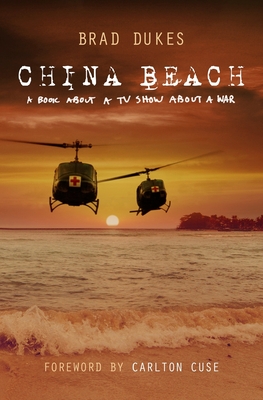 Coperta cărții 'China Beach: a book about a tv show about a war - Brad Dukes'