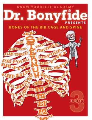 Bones of the Rib Cage and Spine: Book 3 - Know Yourself