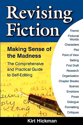 Revising Fiction: Making Sense of the Madness - Kirt C. Hickman
