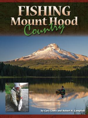 Coperta cărții 'Fishing Mount Hood Country - Gary Lewis'