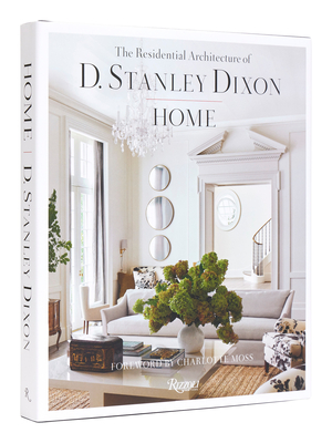 Home: The Residential Architecture of D. Stanley Dixon - D. Stanley Dixon