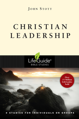 Christian Leadership: 9 Studies for Individuals or Groups - John Stott