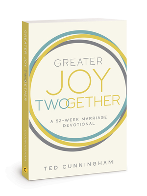 Greater Joy Twogether: A 52-Week Marriage Devotional - Ted Cunningham