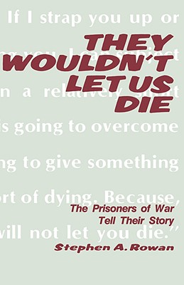 They Wouldn't Let Us Die - Stephen A. Rowan